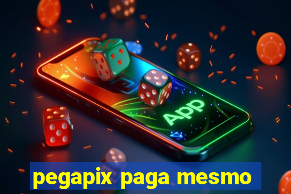 pegapix paga mesmo